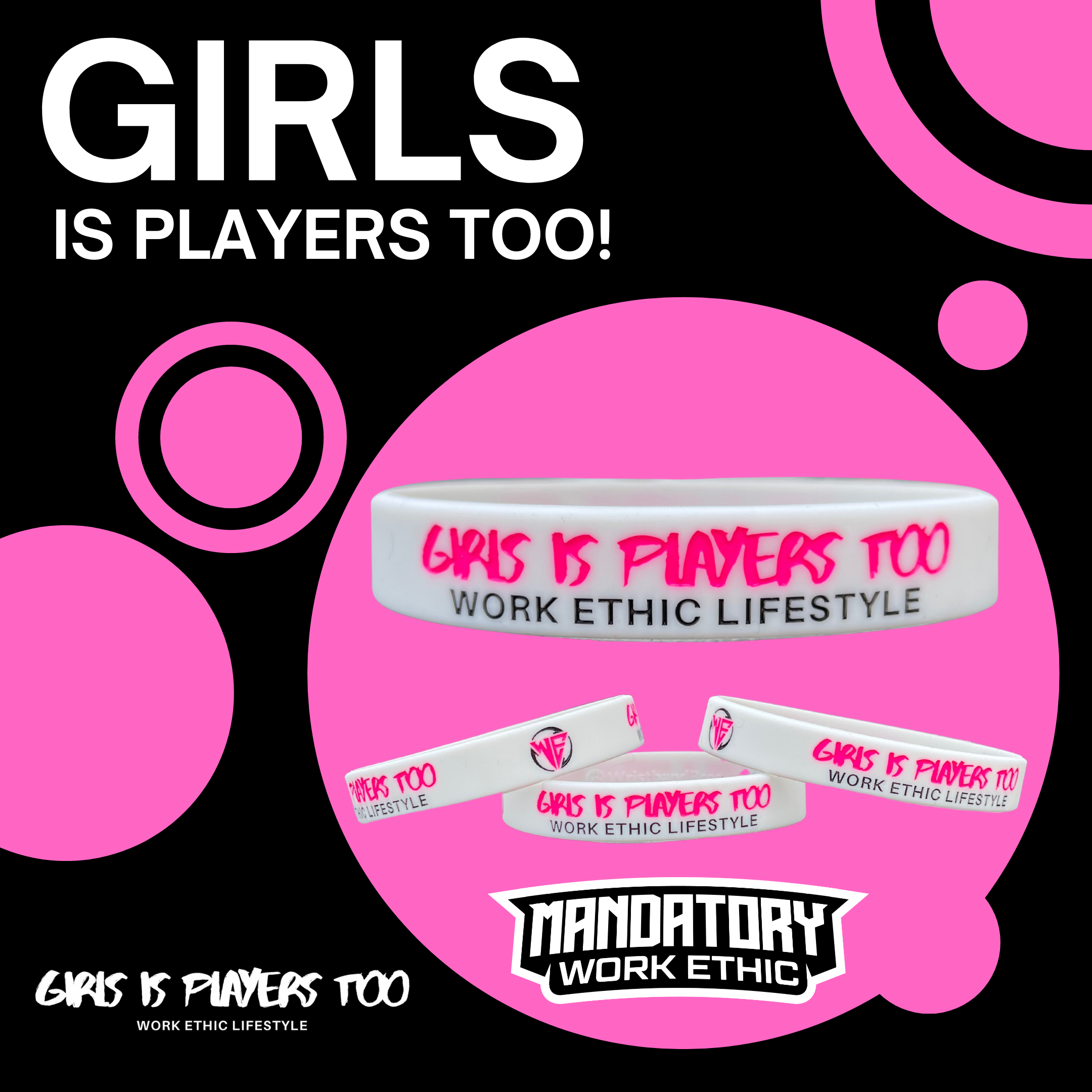 Girls Is Players Too! Work Ethic Lifestyle Bands MANDATORY WORK ETHIC